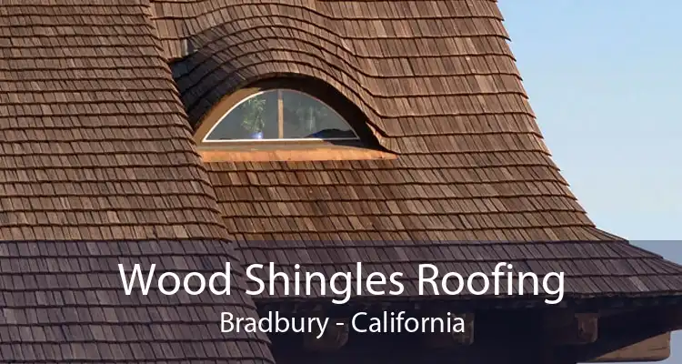 Wood Shingles Roofing Bradbury - California